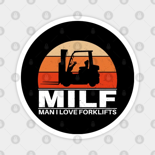 MILF - Man I love forklifts Magnet by NicGrayTees